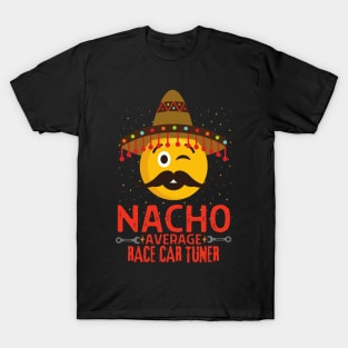 Nacho Average Race Car Tuner T-Shirt